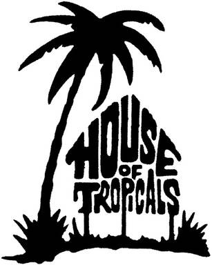 House of Tropicals